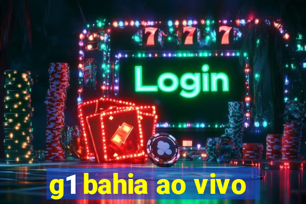 g1 bahia ao vivo